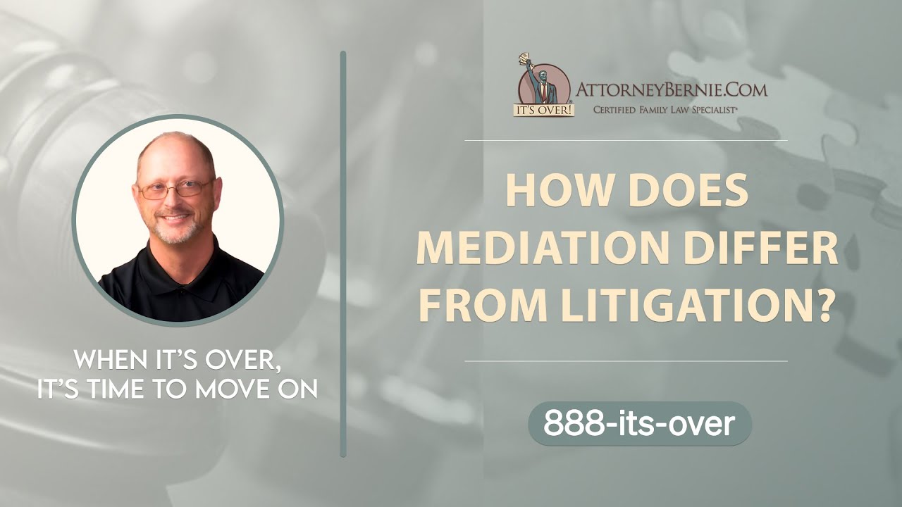 How Does Mediation Differ From Litigation in Divorce? - AttorneyBernie.Com