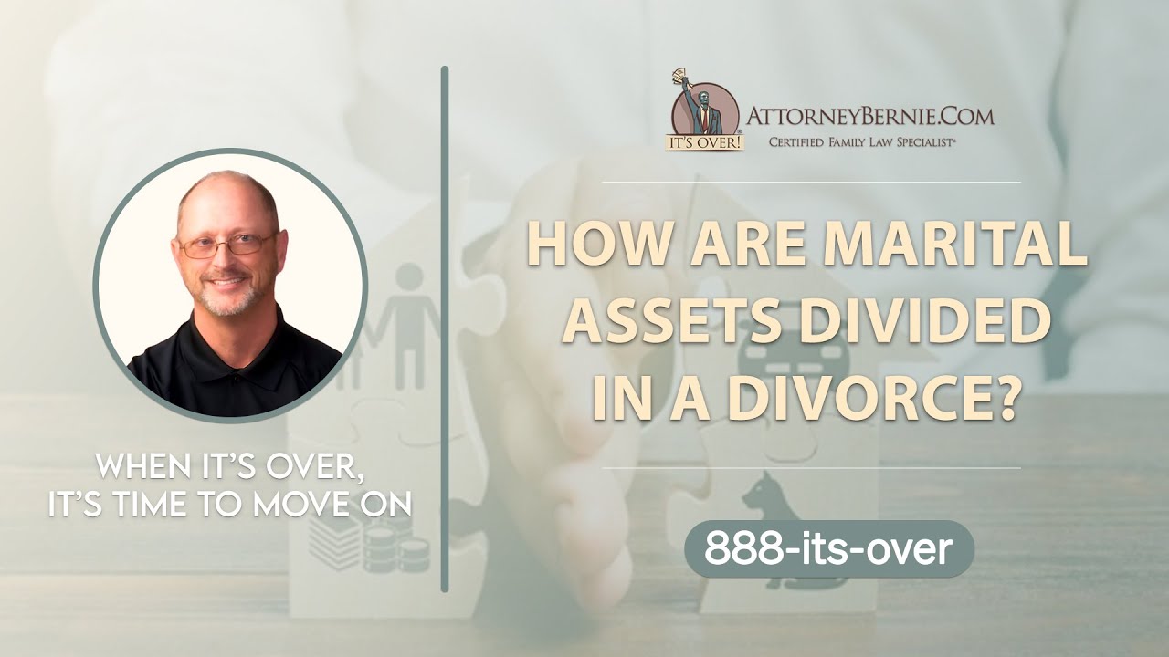 How Are Marital Assets Divided In A Divorce? - Attorneybernie.com